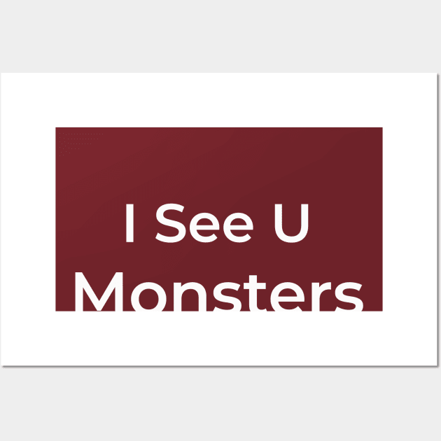 i see u monsters Wall Art by Kopandavil